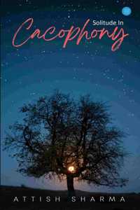 Solitude in Cacophony