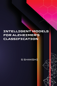 Intelligent Models for Alzheimer's Classification