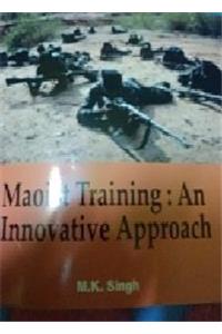 Maoist Training : An Innovative Approach