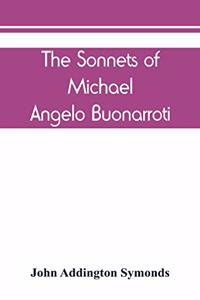 The Sonnets of Michael Angelo Buonarroti