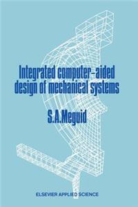 Integrated Computer-Aided Design of Mechanical Systems