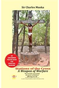 Stations of the cross a weapon of warfare