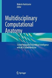 Multidisciplinary Computational Anatomy