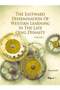 Eastward Dissemination of Western Learning in the Late Qing Dynasty