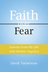 Lessons from My Life with Mother Angelica