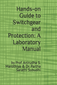 Hands-on Guide to Switchgear and Protection