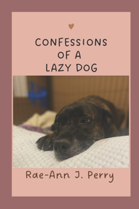 Confessions of a Lazy Dog