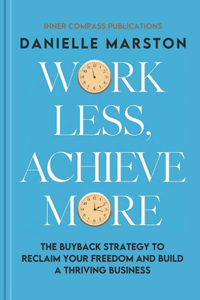 Work Less, Achieve More