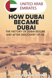 How Dubai Became Dubai