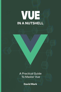 Vue in a Nutshell