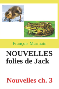 NOUVELLES folies de Jack