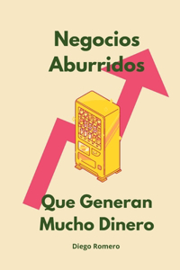 Negocios Aburridos que Generan Mucho Dinero