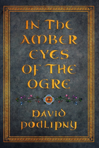 In the Amber Eyes of the Ogre