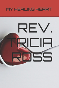 My Healing Heart by Rev. Tricia Ross