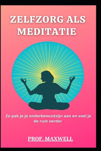 Zelfzorg ALS Meditatie