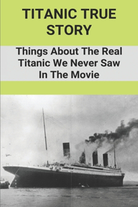 Titanic True Story