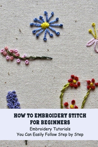 How to Embroidery Stitch for Beginners
