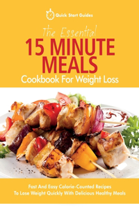 Essential 15 Minute Meals Cookbook For Weight Loss