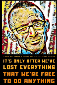 Chuck Palahniuk's Little Book of Selected Quotes