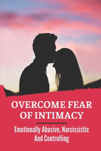 Overcome Fear Of Intimacy