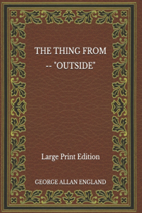 The Thing From -- 