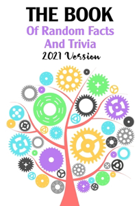 Book Of Random Facts And Trivia 2021 Version