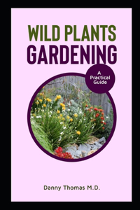 Wild Plants Gardening
