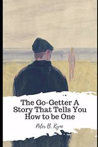 The Go-Getter A Story That Tells You How to be One