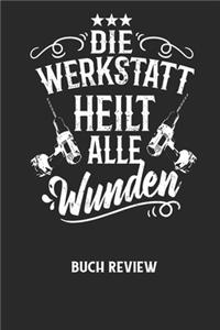 DIE WERKSTATT HEILT ALLE WUNDEN - Buch Review