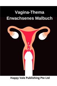 Vagina-Thema Erwachsenes Malbuch