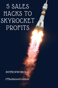 5 Sales Hacks to Skyrocket Profits