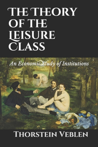 The Theory of the Leisure Class