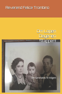 Om Lopen Degenen Stappen!