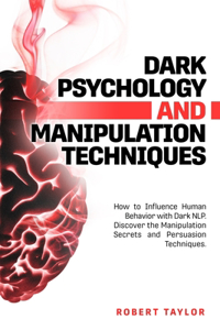 Dark Psychology and Manipulation Techniques