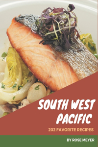 202 Favorite South West Pacific Recipes: A One-of-a-kind South West Pacific Cookbook