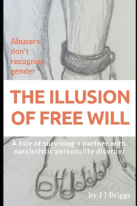 The illusion of free will
