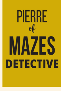 Pierre The Maze Detective