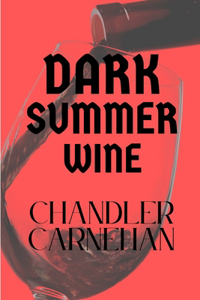 Dark Summer Wine