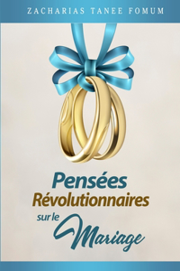 Pensées Révolutionnaires Sur le Mariage