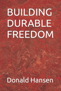 Building Durable Freedom