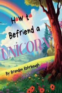 How to Befriend a Unicorn