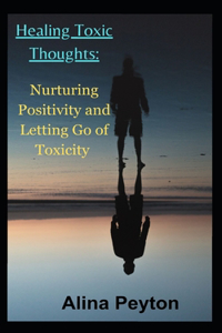 Healing Toxic Thoughts