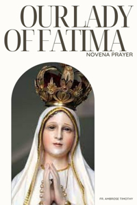 Our Lady of Fatima Novena Prayer