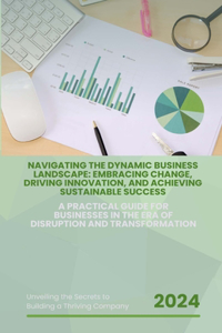 Navigating the Dynamic Business Landscape