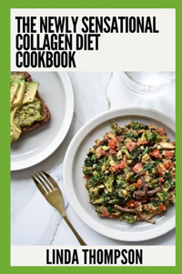 Newly Sensational Collagen Diet Cookbook