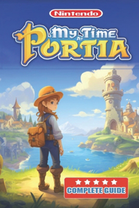 My Time at Portia Complete Guide and Walkthrough