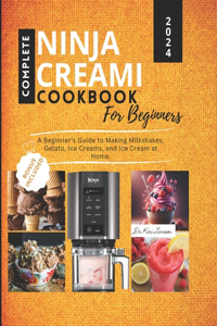 Complete Ninja Creami Cookbook for Beginners