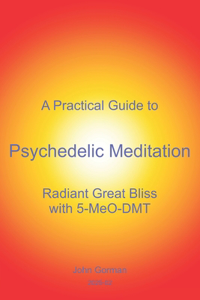 A Practical Guide to Psychedelic Meditation