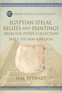 Egyptian Stelae, Reliefs and Paintings from the Petrie Collection