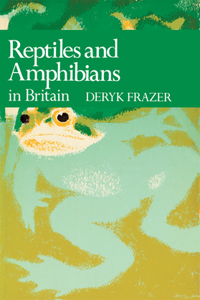Reptiles and Amphibians in Britain: Book 69 (Collins New Naturalist Library)